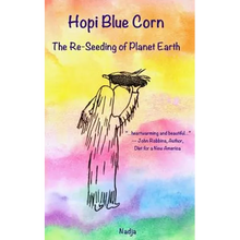 Hopi Blue Corn: The Re-Seeding of Planet Earth - Paperback