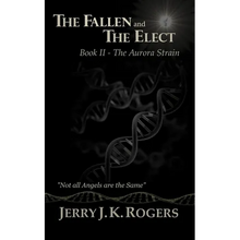 The Fallen and the Elect: Book II - The Aurora Strain - Paperback