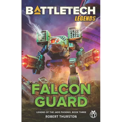 BattleTech Legends: Falcon Guard (Legend of the Jade Phoenix, Book Three)