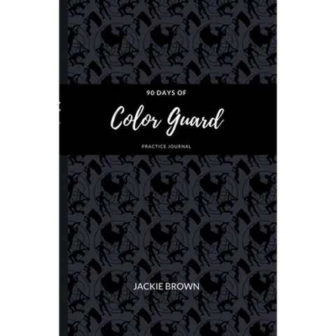 90 Days of Color Guard Practice Journal