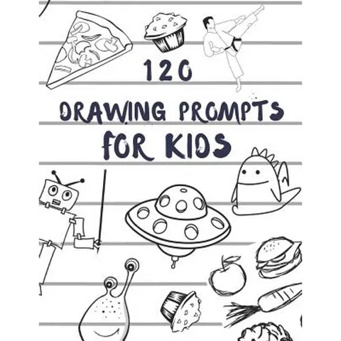 120 drawing prompts for Kids: Sketchbook for Kids, Great Back To School Art Supplies & Sketch Book Gifts for Kids with prompts Art Supplies Activity