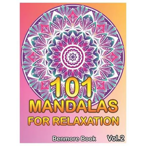 101 Mandalas For Relaxation: Big Mandala Coloring Book for Adults 101 Images Stress Management Coloring Book For Relaxation, Meditation, Happiness