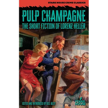 Pulp Champagne: The Short Fiction of Lorenz Heller
