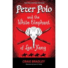 Peter Polo and the White Elephant of Lan Xang - Hardcover