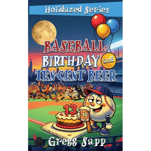 Baseball, Birthday, and Ten-Cent Beer
