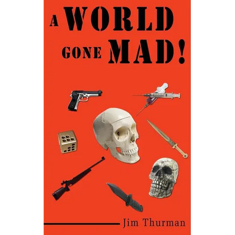 A World Gone Mad!