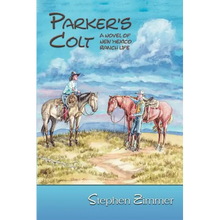 Parker's Colt: A Novel of New Mexico Ranch Life