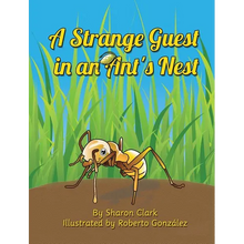 A Strange Guest in an Ant's Nest: A Children's Nature Picture Book, a Fun Ant Story That Kids Will Love - Hardcover