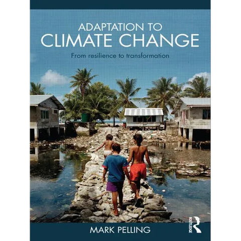 Adaptation to Climate Change: From Resilience to Transformation