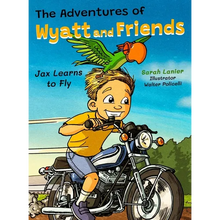 The Adventures of Wyatt and Friends Jax Learns to Fly - Hardcover