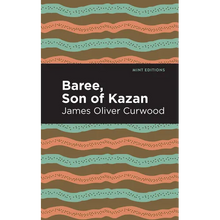 Baree, Son of Kazan: A Child of the Forest - Paperback
