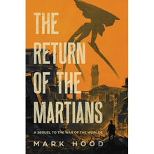 The Return of the Martians: A Sequel to 'The War of the Worlds' - Paperback