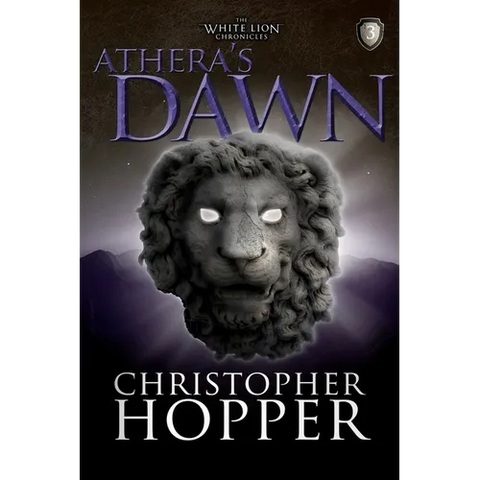 Athera's Dawn: The White Lion Chronciles, Book 3