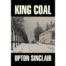 King Coal by Upton Sinclair, Fiction, Classics, Literary - Paperback