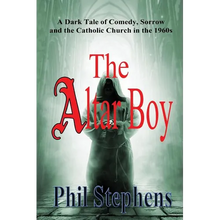The Altar Boy: A Dark Tale of Comedy, Sorrow and The Catholic Church in the 1960s