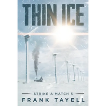 Strike a Match 5: Thin Ice: A Post-Apocalyptic Detective Novel
