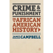 Crime and Punishment in African American History