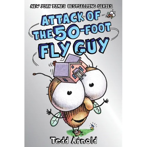 Attack of the 50-Foot Fly Guy! (Fly Guy #19)
