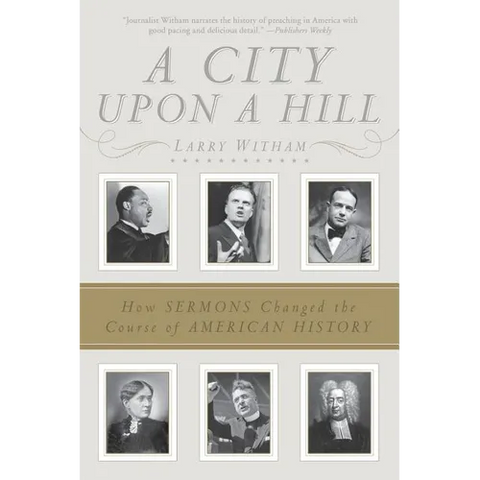 A City Upon a Hill: How Sermons Changed the Course of American History
