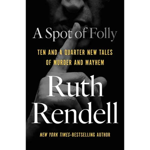 A Spot of Folly: Ten and a Quarter New Tales of Murder and Mayhem