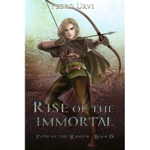 Rise of the Immortal: (Path of the Ranger Book 15)