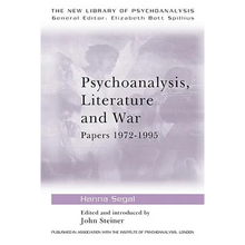 Psychoanalysis, Literature and War: Papers 1972-1995