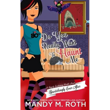 Do You Really Want to Haunt Me: A Happily Everlasting World Novel
