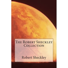 The Robert Sheckley Collection - Paperback