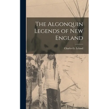The Algonquin Legends of New England