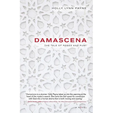 Damascena: The Tale of Roses and Rumi