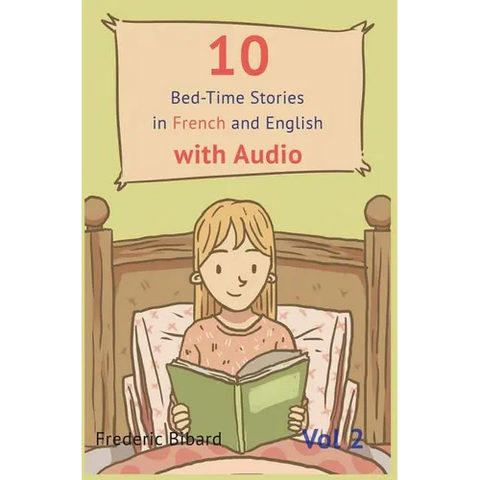 10 Bedtime Stories in French and English with audio.: French for Kids - Learn French with Parallel English Text
