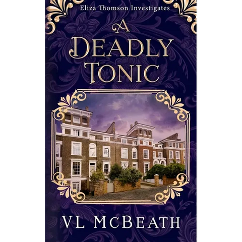 A Deadly Tonic: Eliza Thomson Investigates Book 1