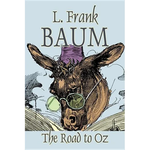 The Road to Oz by L. Frank Baum, Fiction, Fantasy, Fairy Tales, Folk Tales, Legends & Mythology