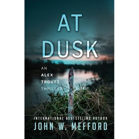 AT Dusk (An Alex Troutt Thriller, Book 5)