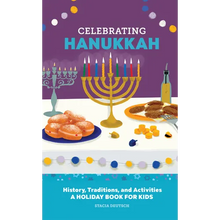 Celebrating Hanukkah: History, Traditions, and Activities - A Holiday Book for Kids - Hardcover