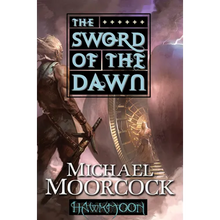 Hawkmoon: The Sword of the Dawn: The Sword of the Dawn