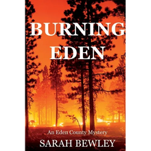 Burning Eden: An Eden County Mystery