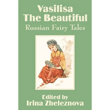 Vasilisa the Beautiful: Russian Fairy Tales - Paperback