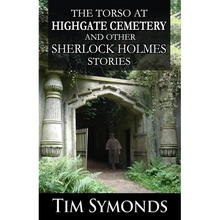 The Torso At Highgate Cemetery and other Sherlock Holmes Stories - Paperback