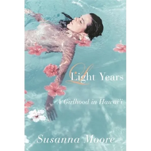 Light Years: A Girlhood in Hawai'i