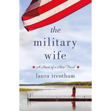 The Military Wife: A Heart of a Hero Novel - Paperback