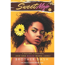 Sweet Mojo: A Bad Boy, A Bad Man, And One Baaad Mama Jama!