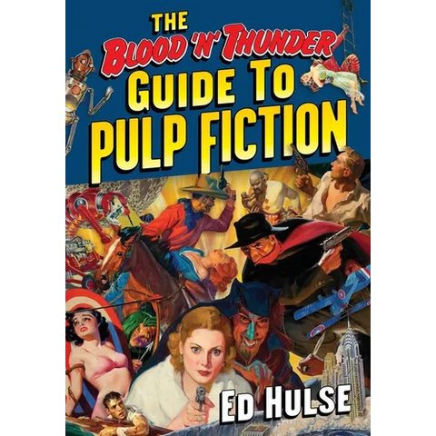 The Blood 'n' Thunder Guide to Pulp Fiction