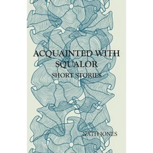 Acquainted with Squalor: Short Stories - Paperback