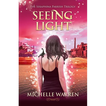 Seeing Light: The Seraphina Parrish Trilogy, Book 3 - Paperback