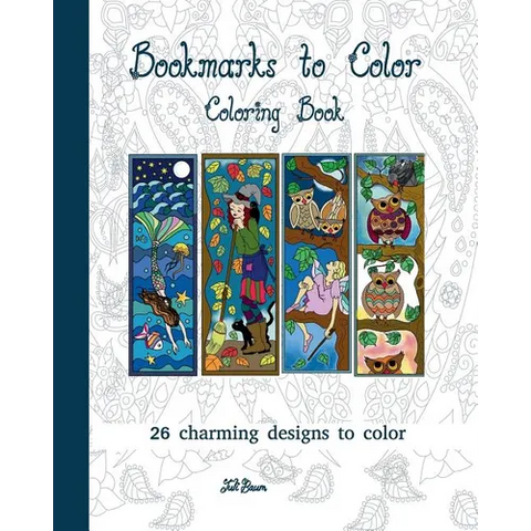 Bookmarks to Color: 26 charming designs to color