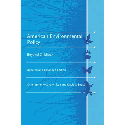 American Environmental Policy, Updated and Expanded Edition: Beyond Gridlock