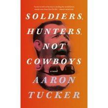Soldiers, Hunters, Not Cowboys