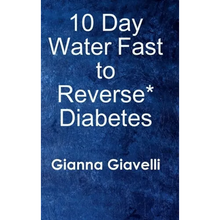 10 Day Water Fast to Reverse* Diabetes - Hardcover