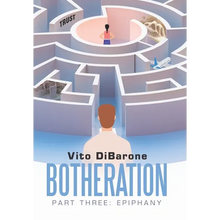 Botheration: Part Three: Epiphany - Hardcover